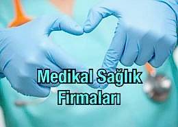 Medikal Sağlık Firmaları