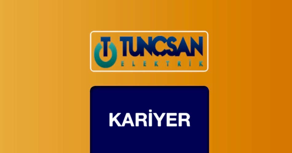 Tunçsan Kariyer Tunçsan Elektrik İş İlanları
