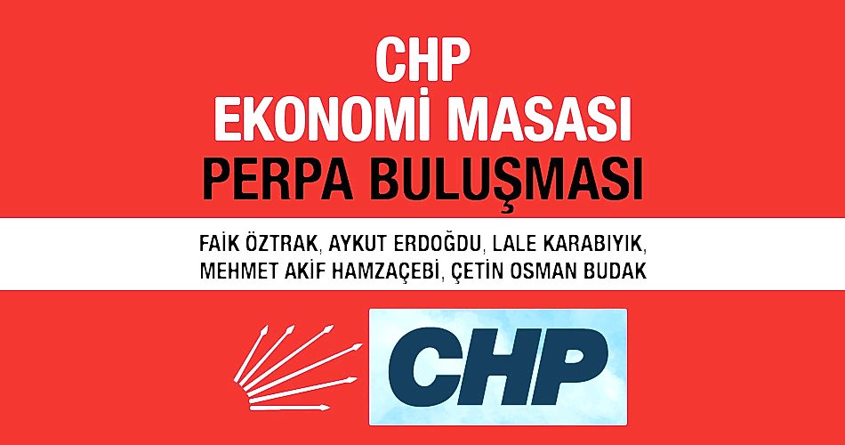 CHP Ekonomi Masası Perpa Buluşması
