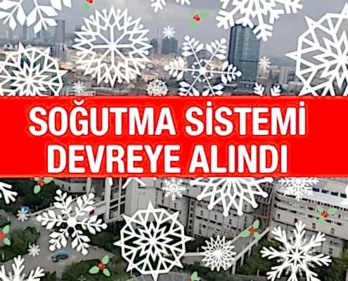 Soğutma Sistemi Devreye Alındı