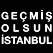 Geçmiş Olsun İstanbul