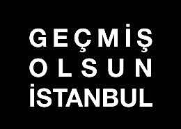 Geçmiş Olsun İstanbul