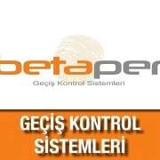 Betaper Geçiş Kontrol Sistemleri