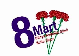 8 Mart Dünya Kadınlar Günü Kutlu Olsun