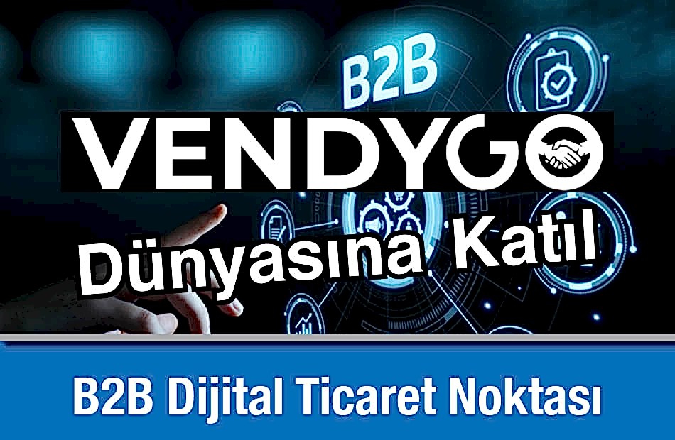 Vendygo B2B Dijital Ticaret Noktası
