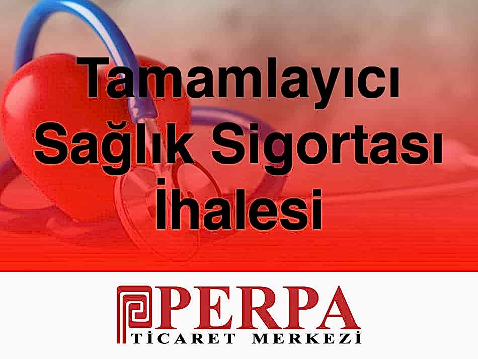 Perpa Tamamlayıcı Sağlık Sigortası İhalesi